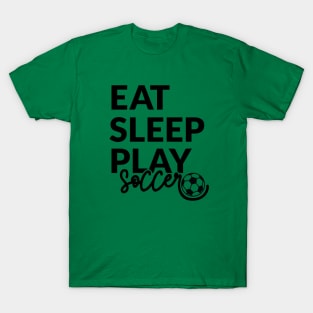 Eat sleep play soccer T-Shirt